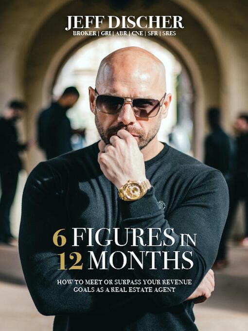 Title details for 6 Figures in 12 Months by Jeff Discher - Available